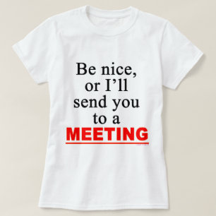 Send You To A Meeting Sarcastic Office Humour T-Shirt