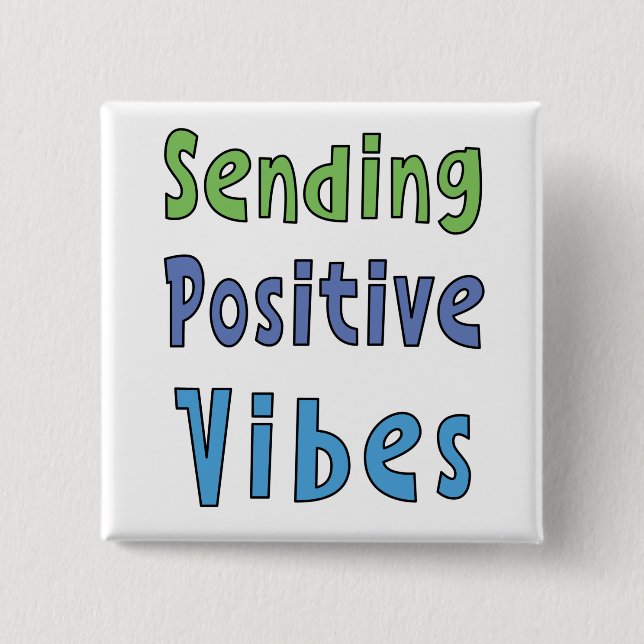 Sending Positive Vibes   2 Inch Square Button (Front)