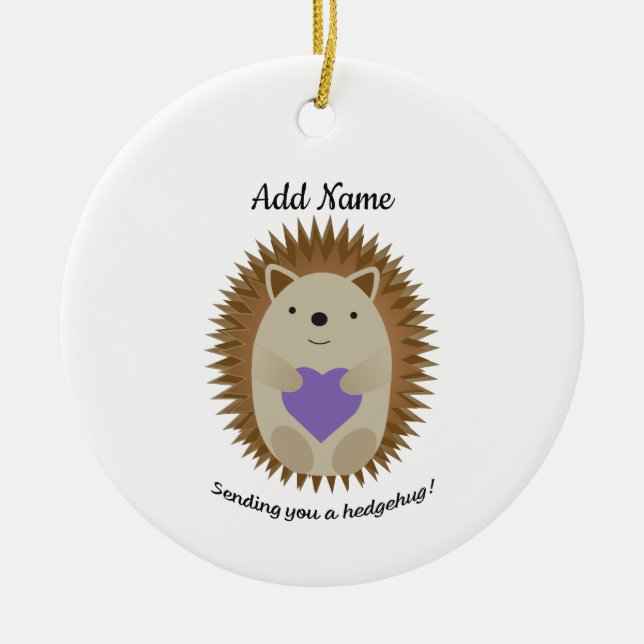 Sending You a Hedgehug Hedgehog Ceramic Ornament (Front)