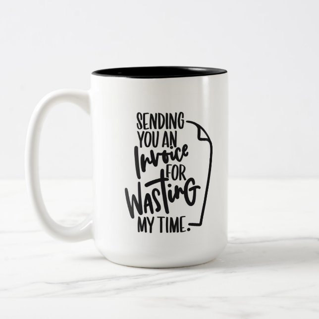 Sending You An Invoice Handlettered Two-Tone Coffee Mug (Left)