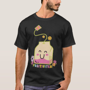 Sending You Positivitea Cute Playful Tea Cup Tea D T-Shirt