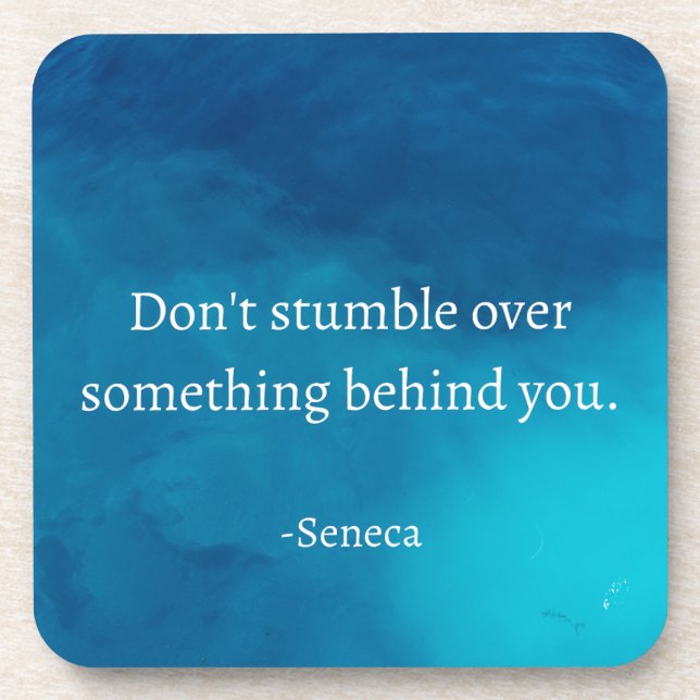 Seneca: Focus Forward, Don't Stumble on Past Coaster (Front)