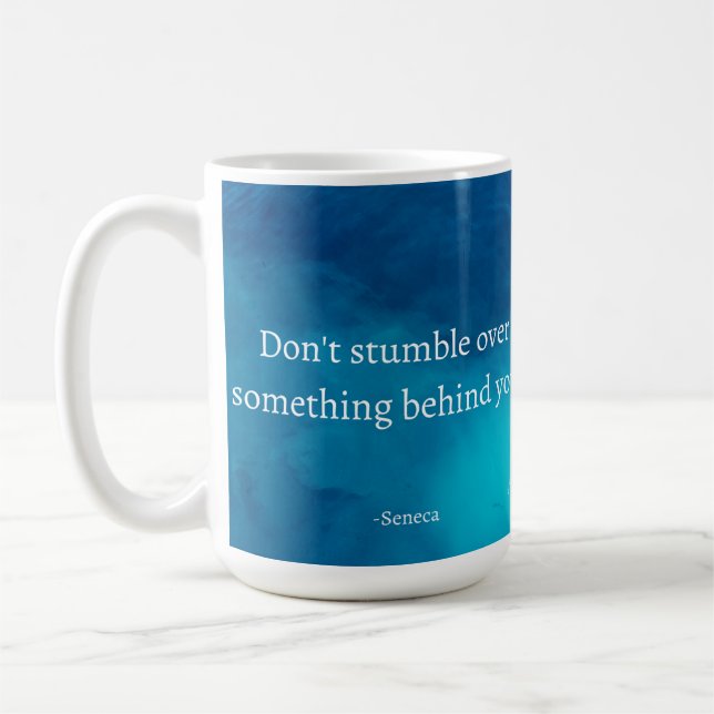 Seneca: Focus Forward, Don't Stumble on Past Coffee Mug (Left)