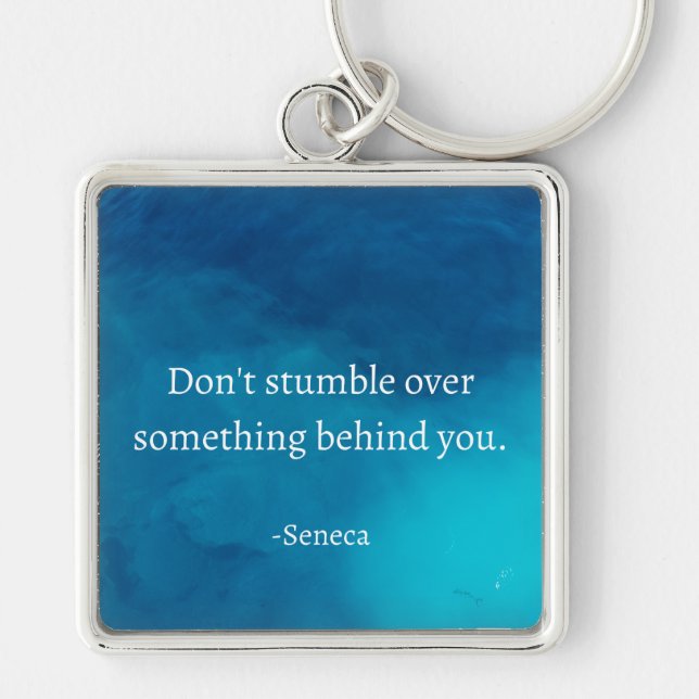 Seneca: Focus Forward, Don't Stumble on Past Keychain (Front)