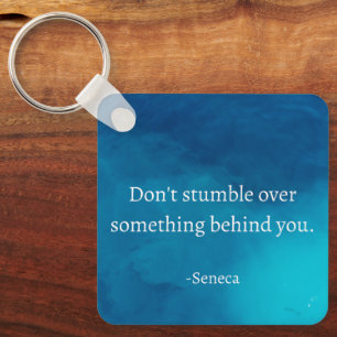 Seneca: Focus Forward, Don't Stumble on Past Keychain