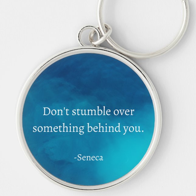 Seneca: Focus Forward, Don't Stumble on Past Keychain (Front)