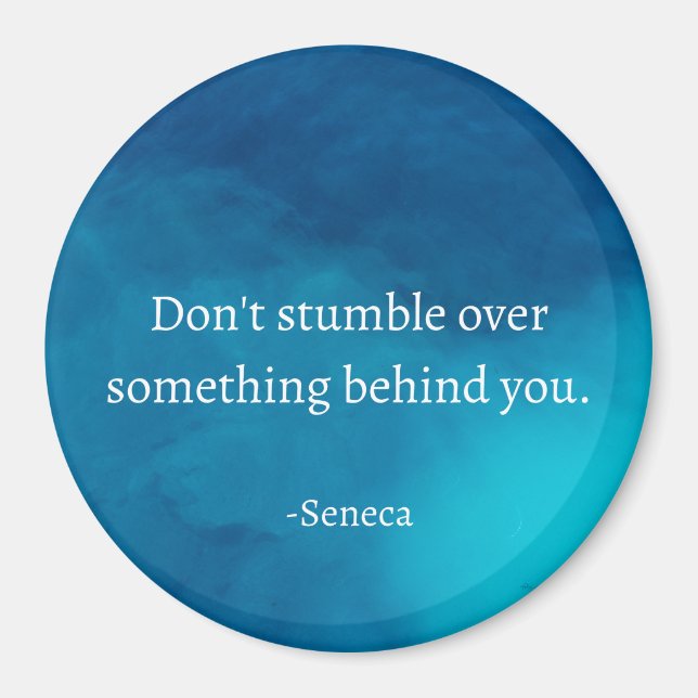 Seneca: Focus Forward, Don't Stumble on Past Magnet (Front)