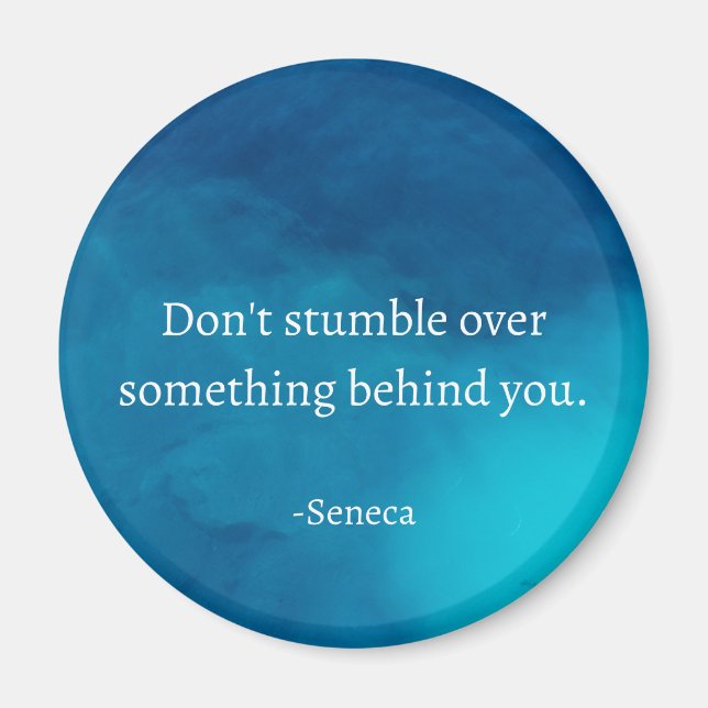 Seneca: Focus Forward, Don't Stumble on Past Magnet (Front)