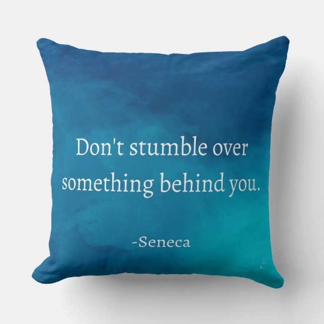 Seneca: Focus Forward, Don't Stumble on Past Throw Pillow (Front)