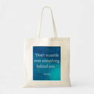 Seneca: Focus Forward, Don't Stumble on Past Tote Bag