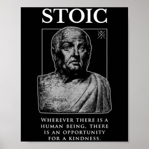 Seneca “opportunity For A Kindness” Stoicism Quote Poster