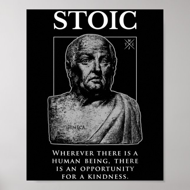 Seneca “opportunity For A Kindness” Stoicism Quote Poster (Front)