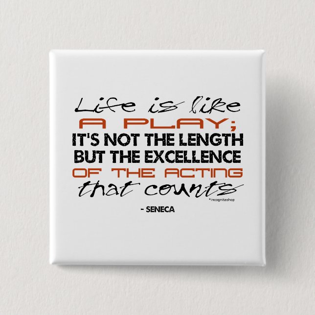 Seneca Quote on Acting 2 Inch Square Button (Front)