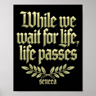Seneca Quote Stoic Philosophy Memento Mori Life Wi Poster