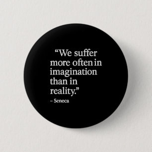 Seneca Quote Suffer In Imagination Stoic Philosoph 2 Inch Round Button