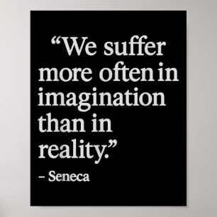 Seneca Quote Suffer In Imagination Stoic Philosoph Poster