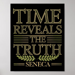 Seneca Quote Time Reveals Truth Stoic Wisdom Philo Poster