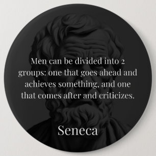 Seneca's Division: The Doers and the Critics 6 Inch Round Button