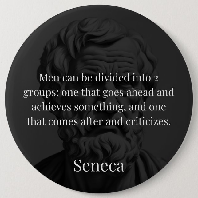 Seneca's Division: The Doers and the Critics 6 Inch Round Button (Front)