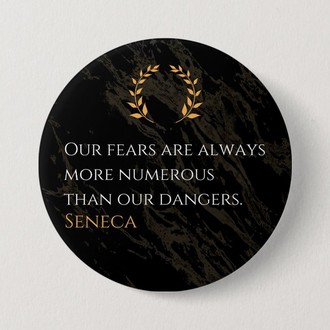 Seneca's Insight: Fears Compared to Real Dangers 3 Inch Round Button (Front)