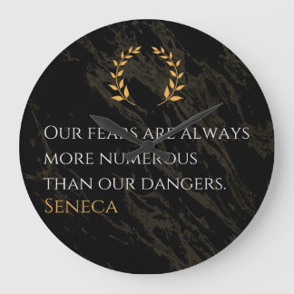 Seneca's Insight: Fears Compared to Real Dangers Large Clock