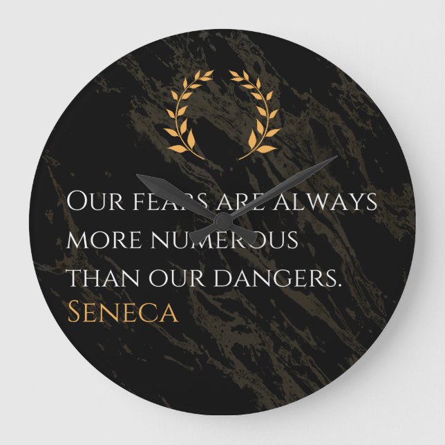 Seneca's Insight: Fears Compared to Real Dangers Large Clock (Front)