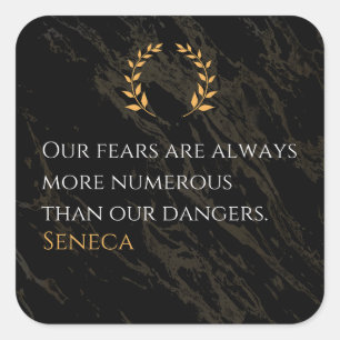Seneca's Insight: Fears Compared to Real Dangers Square Sticker