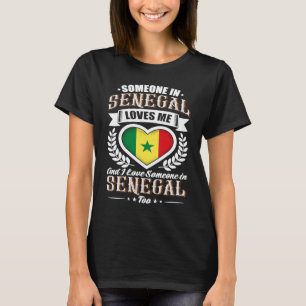 Senegal Heart Flag Someone in Senegal Loves Me T-Shirt