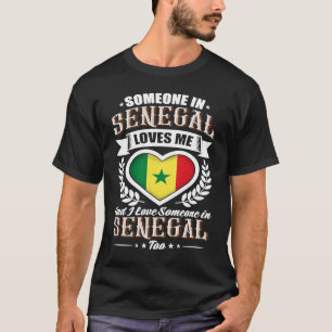 Senegal Heart Flag Someone in Senegal Loves Me T-Shirt