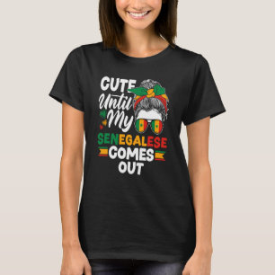 Senegal Senegalese Flag Cute Until My Senegalese C T-Shirt