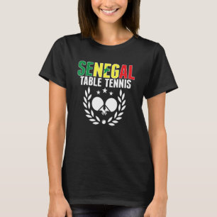 Senegal Table Tennis  Senegalese Ping Pong Support T-Shirt