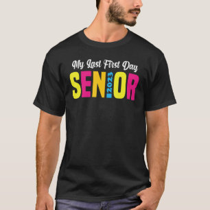 Senior 2023 Back To School My Last First Day Class T-Shirt