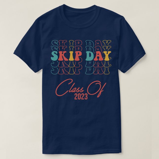 Senior 2023 Skip Day 2023 T-Shirt (Design Front)