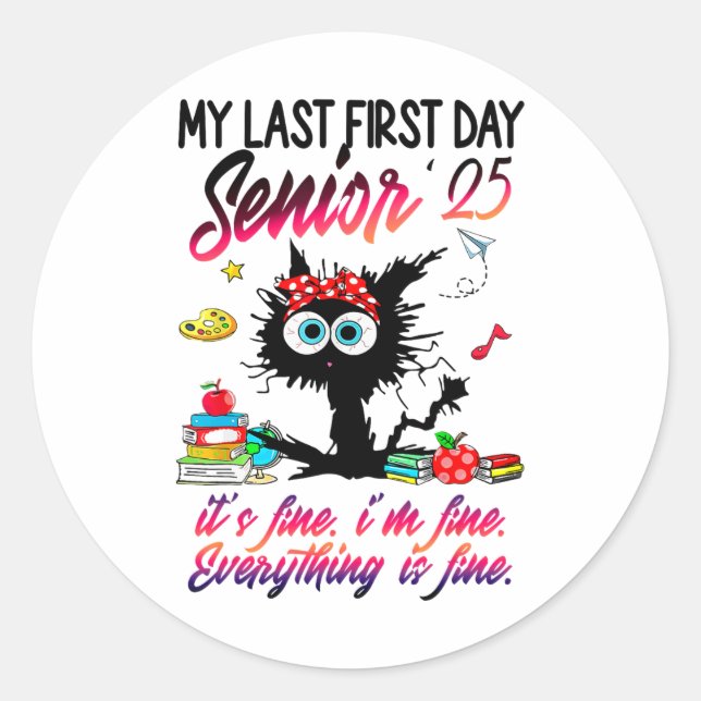 Senior 2025 Graduation My Last First Day Of Cl Of  Classic Round Sticker (Front)