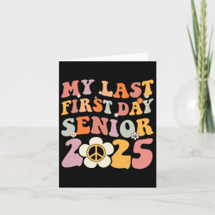 Senior 2025 My First Last Day College Graduation Y Card