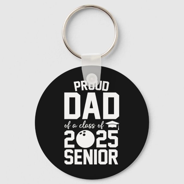 Senior 2025 Proud Dad Of A Cl Of 2025 Bowling Grad Keychain (Front)