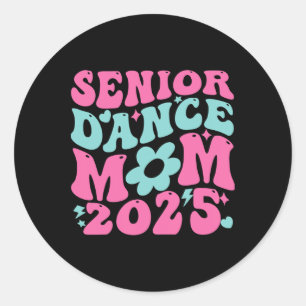 Senior 2025 Proud Dance Mom Of A Cl Of 2025 Gradua Classic Round Sticker