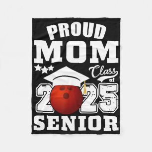 Senior 2025 Proud Mom Of A Cl Of 2025 Bowling Grad Fleece Blanket