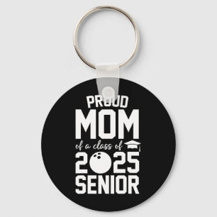 Senior 2025 Proud Mom Of A Cl Of 2025 Bowling Grad Keychain