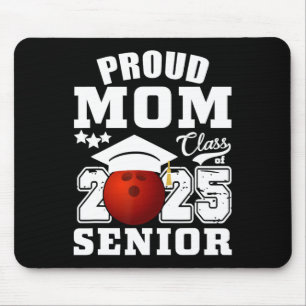 Senior 2025 Proud Mom Of A Cl Of 2025 Bowling Grad Mouse Pad