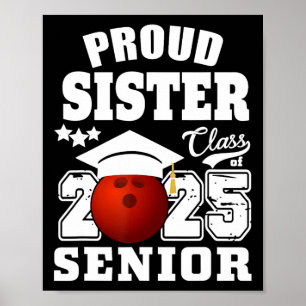 Senior 2025 Proud Sister Of A Cl Of 2025 Bowling G Poster