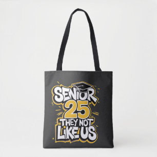 Senior 2025 They Not Like U Graduation Graduate Tote Bag