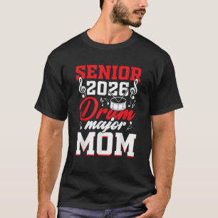 Senior 2026 drum major Mom graduation graduate T-Shirt