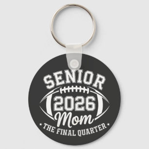 Senior 2026 Mom The Final Quarter Keychain