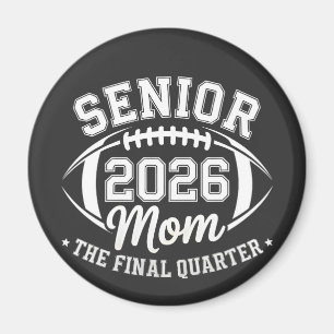 Senior 2026 Mom The Final Quarter Magnet