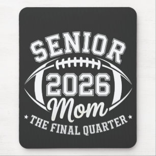 Senior 2026 Mom The Final Quarter Mouse Pad