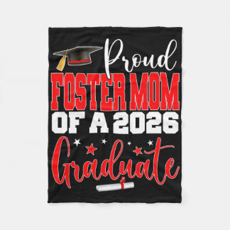 Senior 2026 Proud Foster-mom Of A Cl Of 2026 Gradu Fleece Blanket