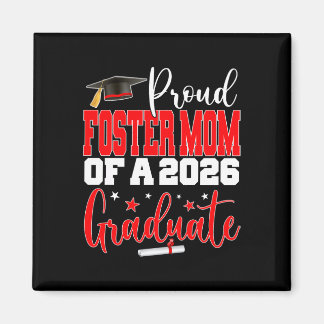 Senior 2026 Proud Foster-mom Of A Cl Of 2026 Gradu Magnet