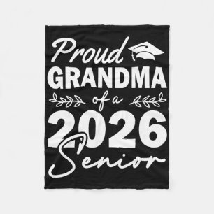 Senior 2026 Proud Grandma Of A Cl Of 2026 Senior G Fleece Blanket