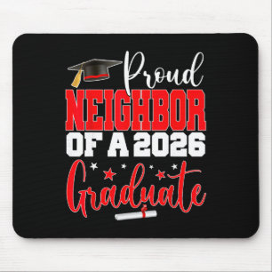 Senior 2026 Proud Neighbour Of A Cl Of 2026 Gradua Mouse Pad
